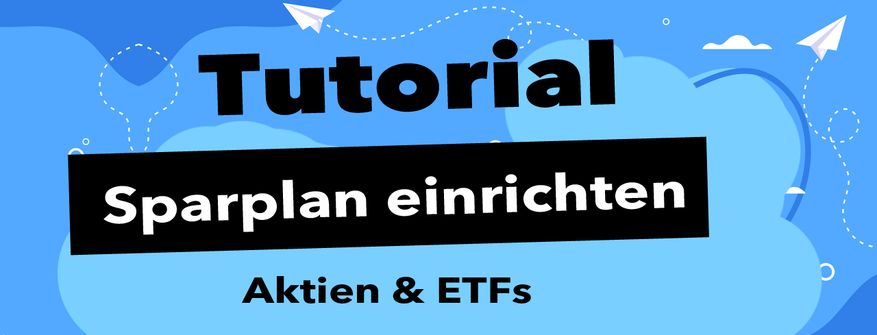 Aktien und ETF Sparplan einrichten